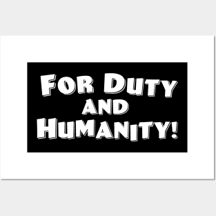 Duty and Humanity Posters and Art